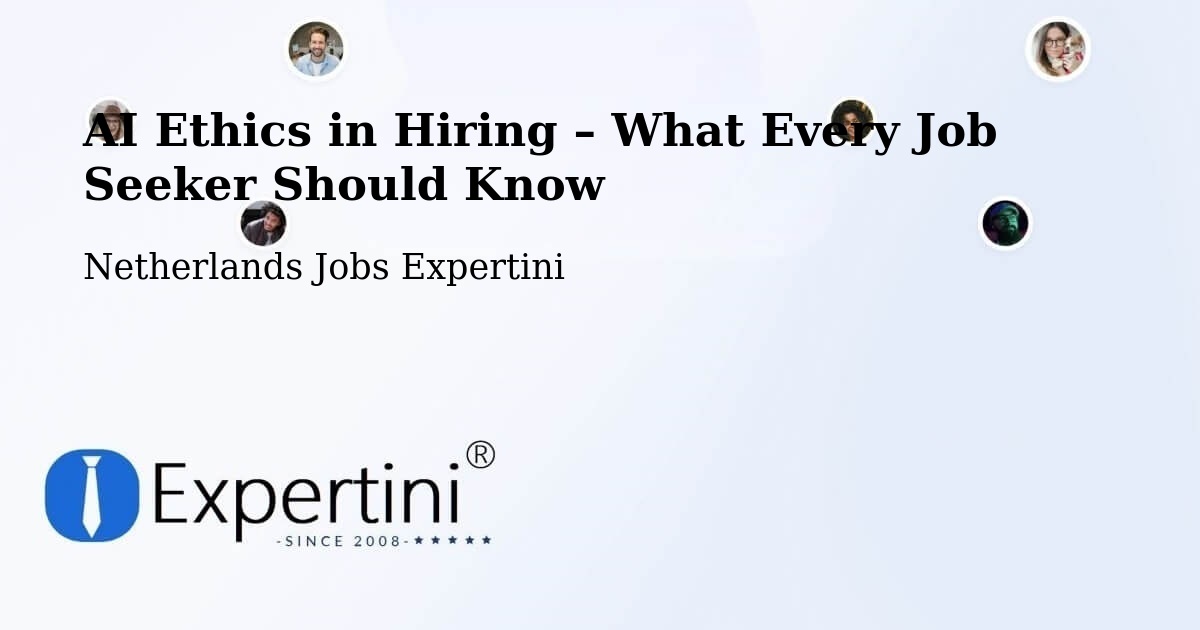 AI Ethics in Recruitment & Hiring – Odijk - Odijk, Netherlands Jobs Expertini