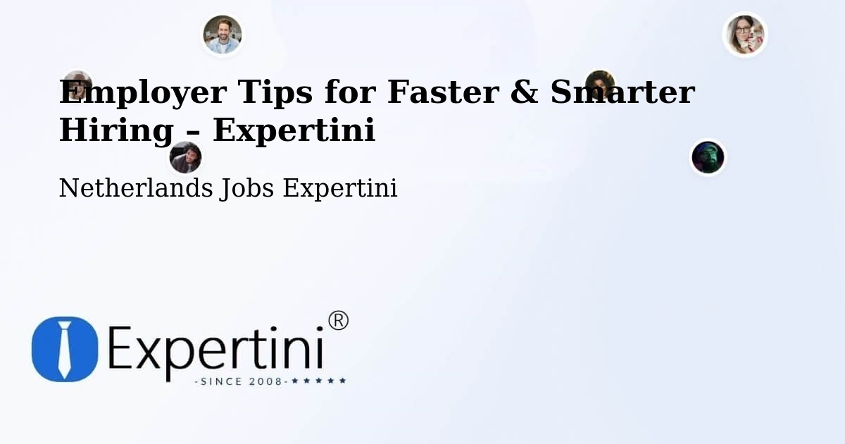 Employer Tips for Hiring & Recruitment – Odijk - Odijk, Netherlands Jobs Expertini