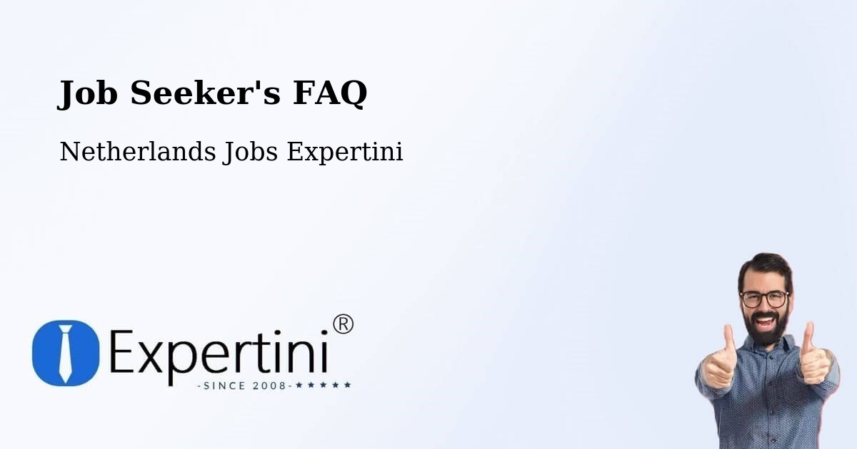 Job Seeker FAQ – Odijk - Netherlands Jobs Expertini