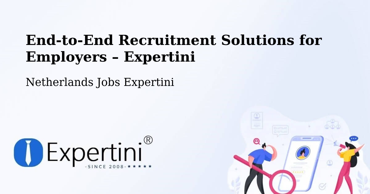 Recruitment Solutions for Employers – Odijk - Odijk, Netherlands Jobs Expertini