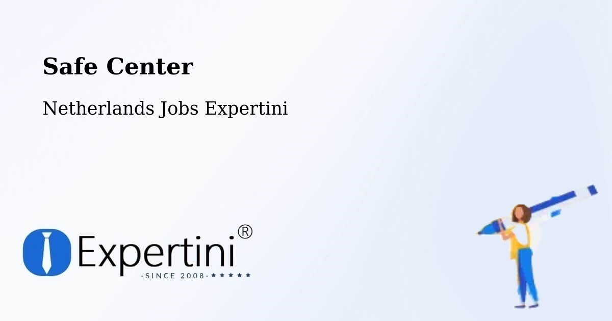 Safety Center – Odijk - Netherlands Jobs Expertini